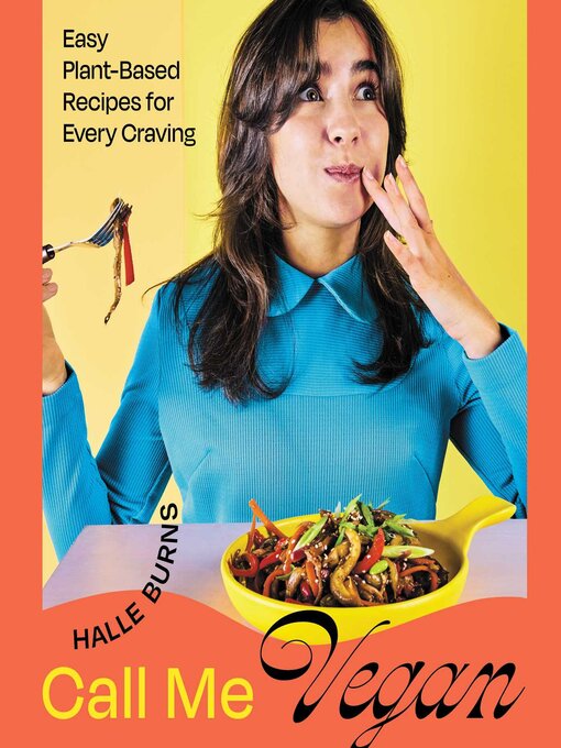 Title details for Call Me Vegan by Halle Burns - Wait list